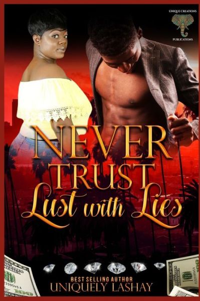 Cover for Uniquely Lashay · Never Trust Lust with Lies (Paperback Book) (2020)