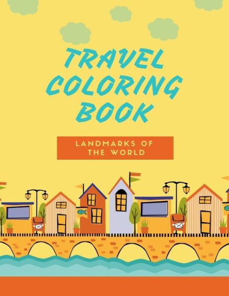 Travel coloring Book- Landmarks of the World - Lion Queen Publishing - Bøger - Independently Published - 9798702168432 - 30. januar 2021