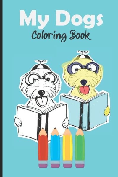 My Dogs Coloring Book - Ot Diffusion - Books - Independently Published - 9798702209432 - January 30, 2021