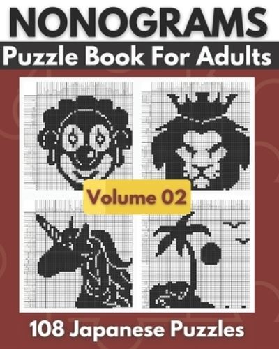 Cover for Happy Bottlerz · Nonogram Puzzle Book: Upper-Intermediate to Hard Level Picross, Griddlers, Hanjie Puzzle Book for Adults - Volume 02 - Nonogram Puzzle Books (Paperback Book) (2021)