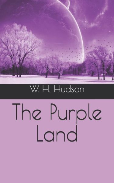 Cover for W H Hudson · The Purple Land (Paperback Book) (2021)