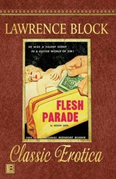 Flesh Parade - Lawrence Block - Livros - Independently Published - 9798719423432 - 9 de março de 2021