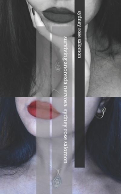 Cover for Salomon Sydney Rose Salomon · Surviving Anorexia Nervosa: Sydney Rose Salomon (Paperback Book) (2019)