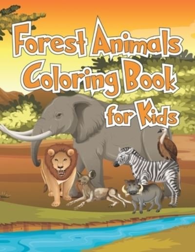 Cover for Ahormim Paper Publication · Forest Animals Coloring Book for Kids: Super Fun Magical Coloring and Draw Animals Activity Book for Children Boys Girls, Specially Kindergarten Toddlers Ages 4-8 (Paperback Bog) (2021)