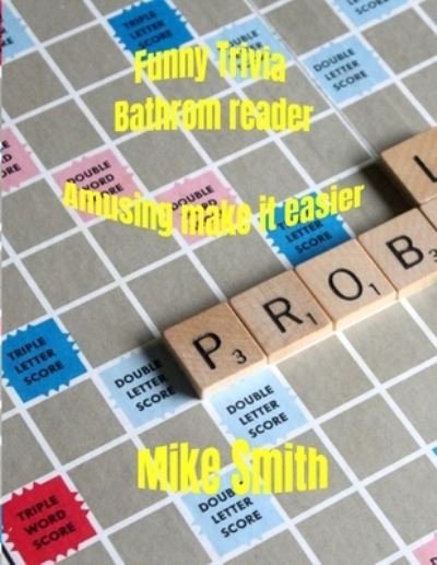 Cover for Mike Smith · Funny Trivia Bathrom reader: Amusing make it easier (Paperback Book) (2021)