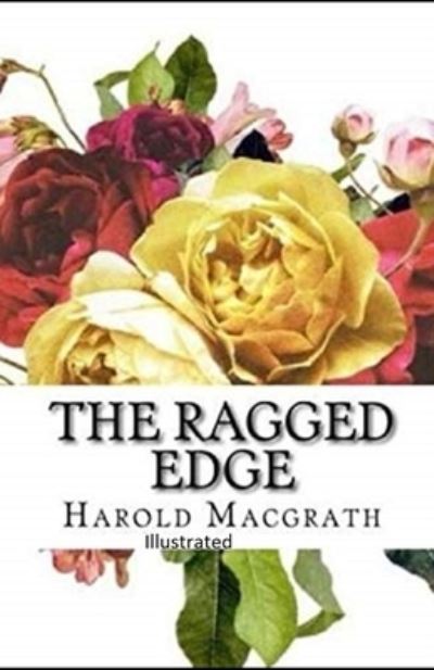 Cover for Harold Macgrath · The Ragged Edge Illustrated (Paperback Book) (2021)