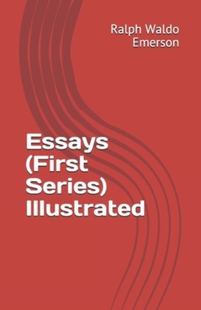 Cover for Ralph Waldo Emerson · Essays (First Series) Illustrated (Pocketbok) (2021)