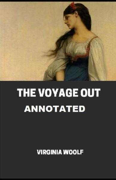 Cover for Virginia Woolf · The Voyage Out Annotated (Pocketbok) (2021)