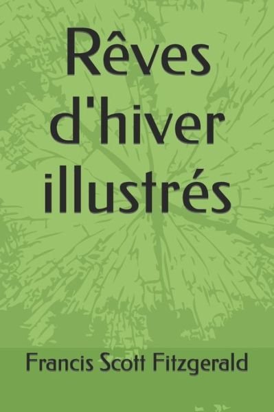 Cover for F Scott Fitzgerald · Reves d'hiver illustres: Winter Dreams Illustrated (Taschenbuch) [French edition] (2021)