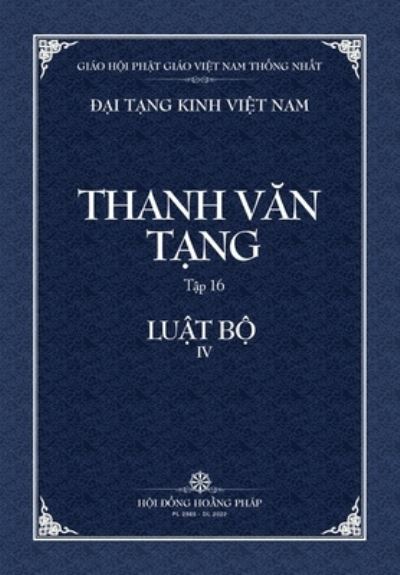 Cover for Thanh Van Tang, Tap 16: Luat Tu Phan, Quyen 4 - Bia Mem - Dai Tang Kinh Viet Nam (Paperback Book) (2022)