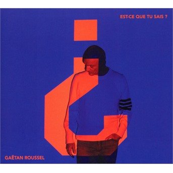Cover for Gaetan Roussel · Est-Ce Que Tu Sais? (CD) (2021)
