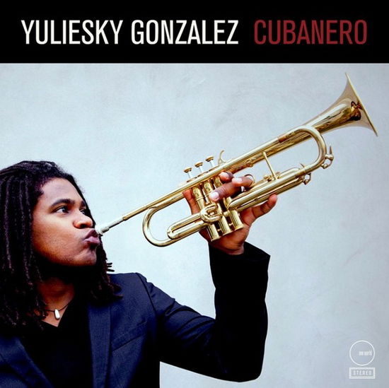 Cubanero - Yuliesky Gonzalez - Muzyka - ONE WORLD RECORDS - 0195081682433 - 3 sierpnia 2020