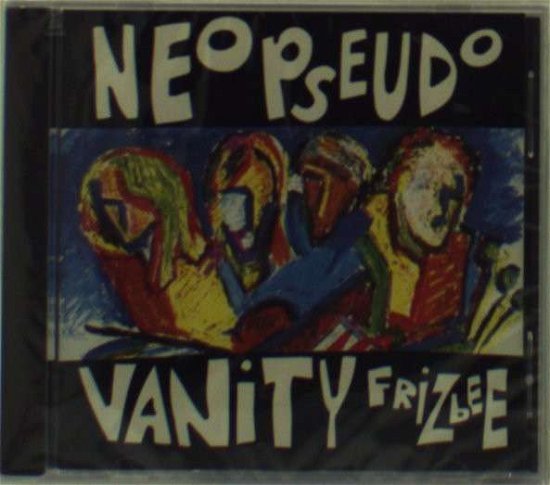 Cover for Neo Pseudo · Vanity Frizbee (CD) (2005)