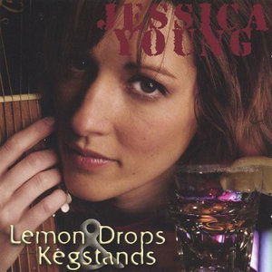 Cover for Jessica Young · Lemondrops &amp; Kegstands (CD) (2006)