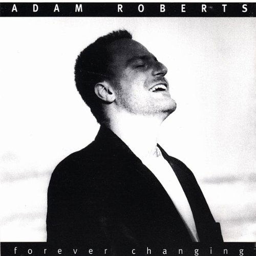 Forever Changing - Adam Roberts - Music - CD Baby - 0634479645433 - September 25, 2007