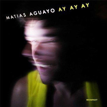 Cover for Matias Aguayo · Ay Ay Ay (LP) (2009)