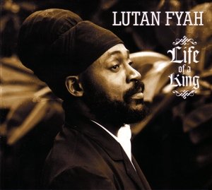 Fyah Lutan - Life Of A King - Fyah Lutan - Music - SOUND OF REGGAE - 3521383429433 - June 27, 2014
