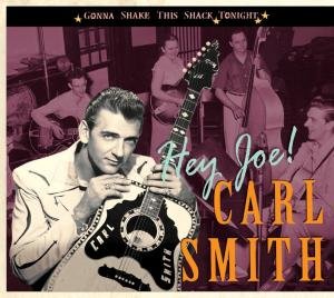Hey Joe - Carl Smith - Musique - BEAR FAMILY - 4000127169433 - 29 mars 2010