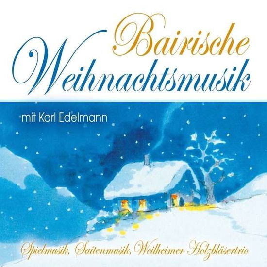 Cover for Edelmann,karl - Saitenmusk &amp; Spielmusik · Bairische Weihnachtsmusik (CD) (2013)