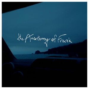Cover for Anatomy Of Frank · North America (CD) (2015)
