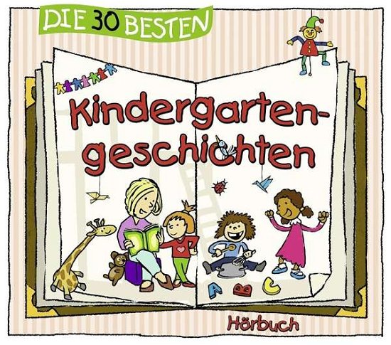 Cover for Die 30 Besten Kindergartengeschichten (Hörbuch) (CD) (2017)