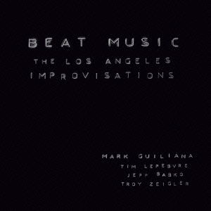 Cover for Mark Guiliana · Beat Music:the Los Angels Improvisations. (CD) [Japan Import edition] (2014)