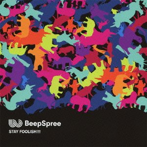 Cover for Beep Spree · Stay Foolish!!! (CD) [Japan Import edition] (2011)