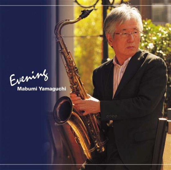 Cover for Mabumi Yamaguchi · Evening (CD) [Japan Import edition] (2011)