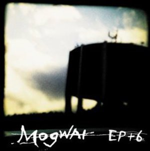 Cover for Mogwai · Ep+6 (CD) [Remastered edition] (2008)