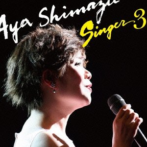 Cover for Aya Shimazu · Singer 3 (CD) [Japan Import edition] (2015)