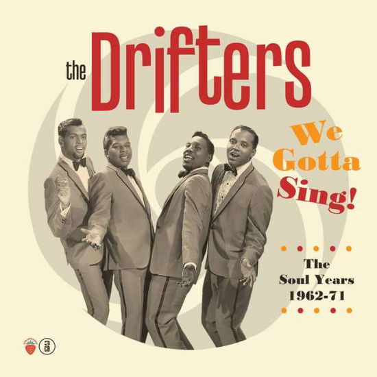 We Gotta Sing - The Soul Years 1962-1971 (Clamshell) - Drifters - Muziek - STRAWBERRY - 5013929430433 - 22 oktober 2021