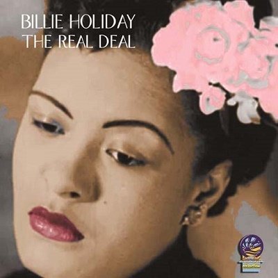 The Real Deal - Billie Holiday - Musiikki - SOUNDS OF YESTER YEAR - 5019317022433 - perjantai 23. huhtikuuta 2021