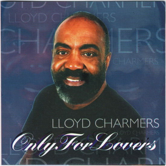 Only For Lovers - Lloyd Charmers - Musiikki - CHARMERS RECORDS - 5036848000433 - perjantai 22. huhtikuuta 2022