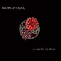 A Rose for the Dead - Theatre of Tragedy - Muzyka - POP - 8016670138433 - 24 stycznia 2020