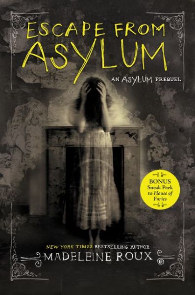 Escape from Asylum - Asylum - Madeleine Roux - Books - HarperCollins Publishers Inc - 9780062424433 - June 1, 2017