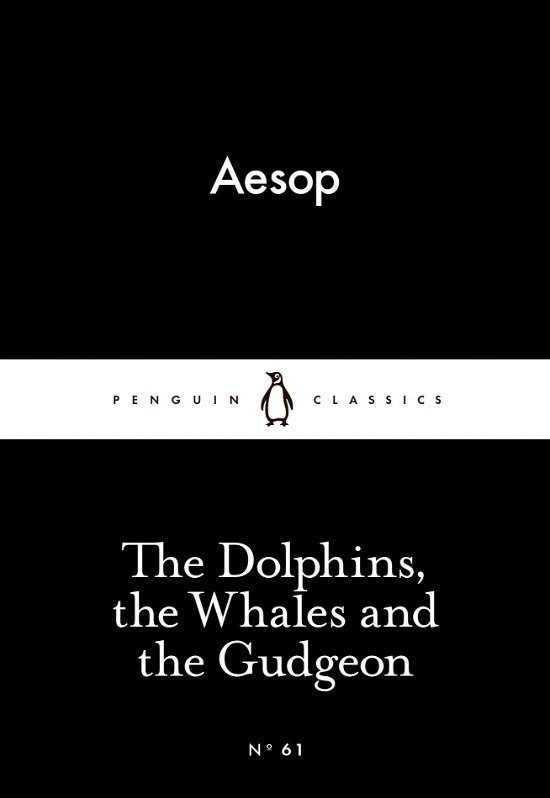 Cover for Aesop · The Dolphins, the Whales and the Gudgeon - Penguin Little Black Classics (Pocketbok) (2015)