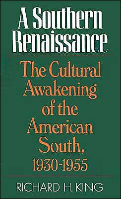 Cover for Richard H. King · A Southern Renaissance: The Cultural Awakening of the American South, 1930-1955 (Pocketbok) (1981)