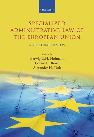 Cover for Herwig Hoffman · Specialized Administrative Law of the European Union: A Sectoral Review (Hardcover Book) (2018)