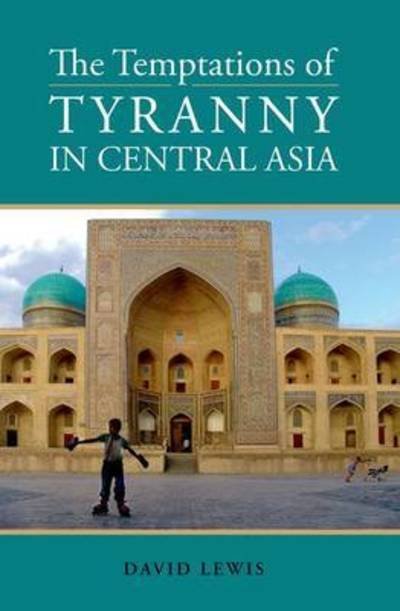 Cover for David Lewis · Temptations of Tyranny in Central Asia (Gebundenes Buch) (2008)