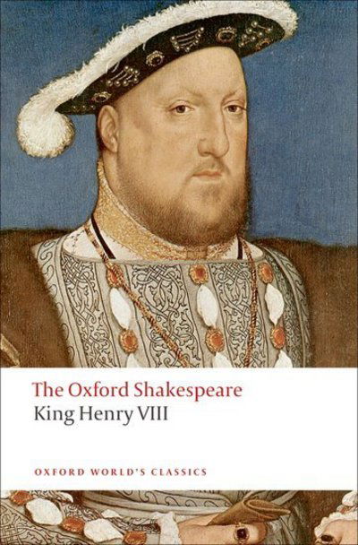 Cover for William Shakespeare · King Henry VIII: The Oxford Shakespeare: or All is True - Oxford World's Classics (Taschenbuch) (2008)