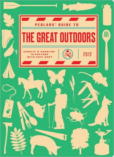 Caroline Gladstone · Pedlars' Guide to the Great Outdoors (Hardcover Book) (2012)