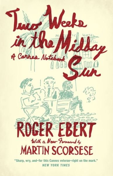 Cover for Roger Ebert · Two Weeks in the Midday Sun: A Cannes Notebook (Paperback Bog) [UK edition] (2016)