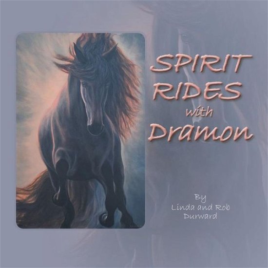 Cover for Linda Durward · Spirit Rides With Dramon (Paperback Book) (2019)
