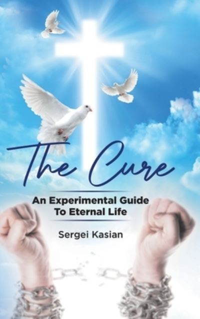 Cover for Sergei Kasian · The Cure (Hardcover bog) (2021)