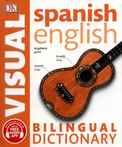 Cover for Dk · Spanish-English Bilingual Visual Dictionary with Free Audio App - DK Bilingual Visual Dictionaries (Paperback Book) (2017)