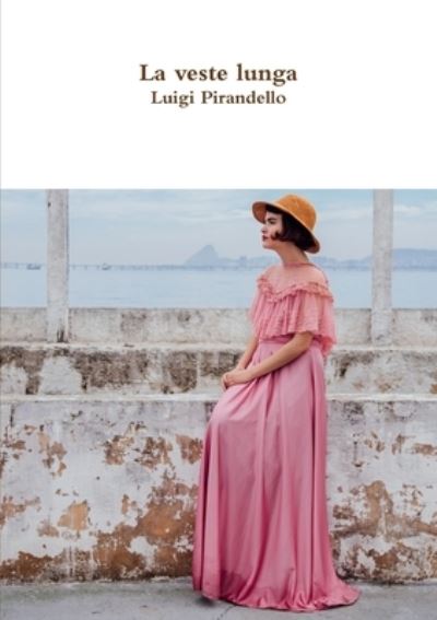 Veste Lunga - Luigi Pirandello - Książki - Lulu Press, Inc. - 9780244642433 - 25 października 2017