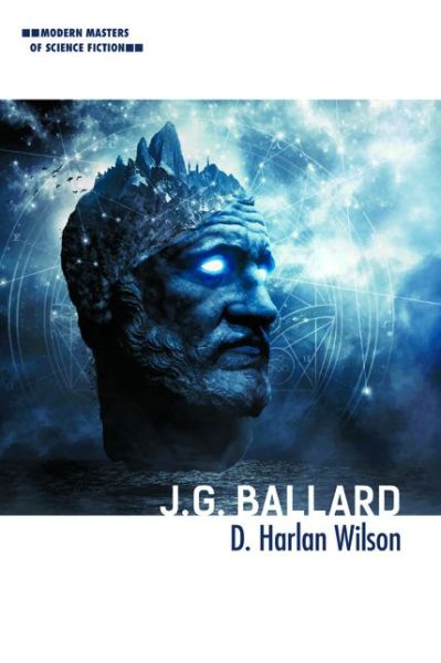 J. G. Ballard - Modern Masters of Science Fiction - D. Harlan Wilson - Livros - University of Illinois Press - 9780252041433 - 10 de novembro de 2017