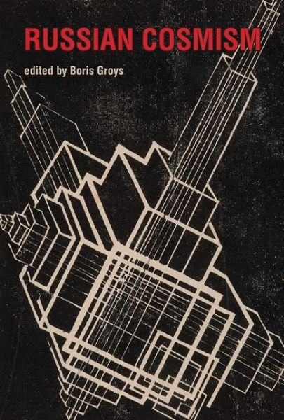 Cover for Groys · Russian Cosmism - The MIT Press (Innbunden bok) (2018)