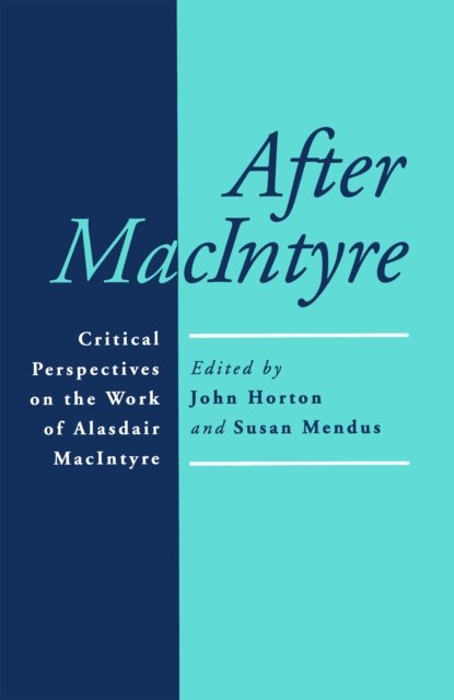 Cover for Horton · After MacIntyre: Critical Perspectives on the Work of Alasdair MacIntyre (Paperback Book) (1995)