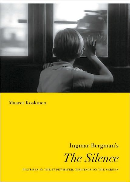 Cover for Maaret Koskinen · Ingmar Bergman's The Silence: Pictures in the Typewriter, Writings on the Screen - Nordic Film Classics (Paperback Book) (2010)